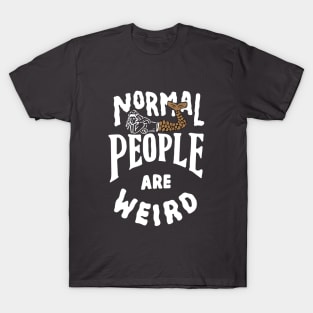 Normal people are weird T-Shirt